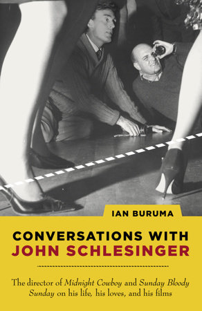 Conversations with John Schlesinger by Ian Buruma