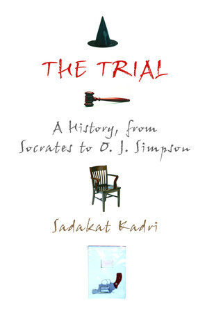 The Trial by Sadakat Kadri