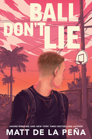 Ball Don't Lie by Matt de la Peña