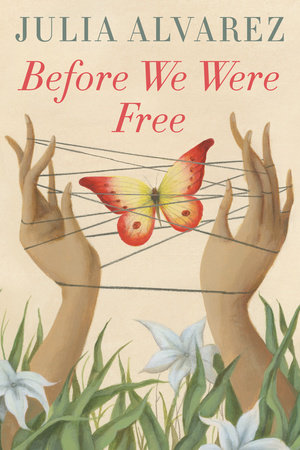 Before We Were Free by Julia Alvarez