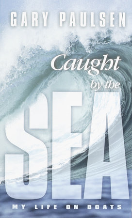 Caught by the Sea by Gary Paulsen