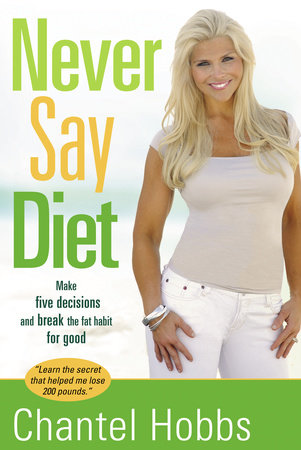 Never Say Diet by Chantel Hobbs