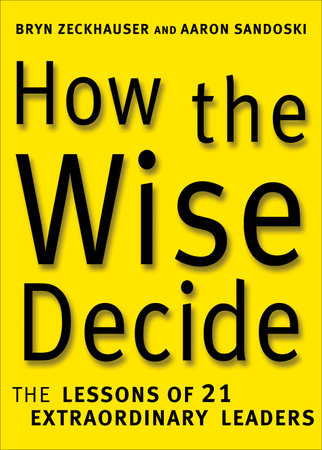 How the Wise Decide by Aaron Sandoski and Bryn Zeckhauser