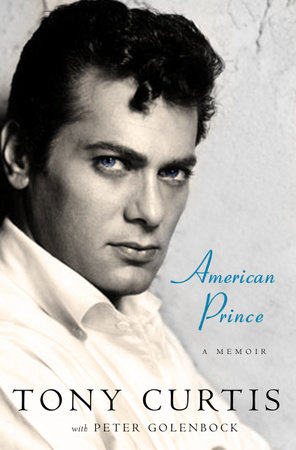 American Prince by Tony Curtis and Peter Golenbock
