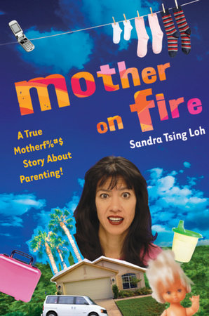Mother on Fire by Sandra Tsing Loh