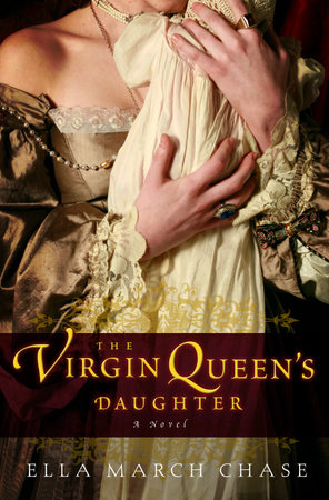 The Virgin Queen's Daughter by Ella March Chase