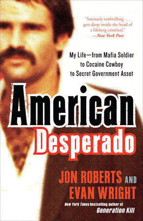 American Desperado by Jon Roberts and Evan Wright