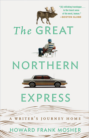 The Great Northern Express by Howard Frank Mosher