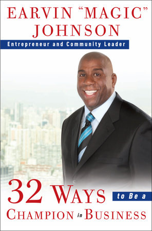 32 Ways to Be a Champion in Business by Earvin "Magic" Johnson