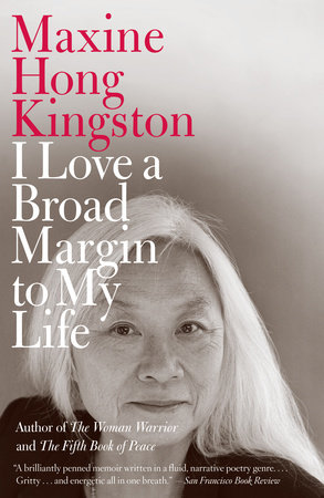 I Love a Broad Margin to My Life by Maxine Hong Kingston