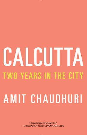 Calcutta by Amit Chaudhuri