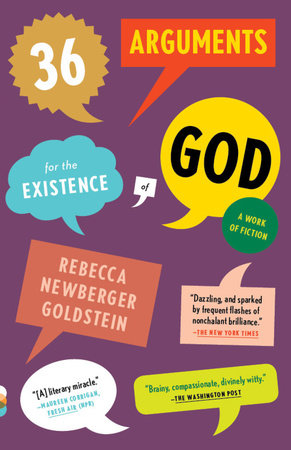 36 Arguments for the Existence of God by Rebecca Goldstein