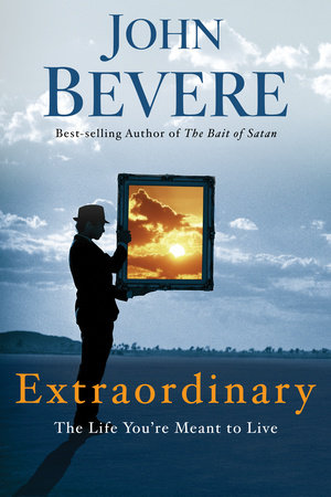 Extraordinary by John Bevere