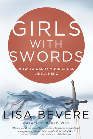 Girls with Swords by Lisa Bevere
