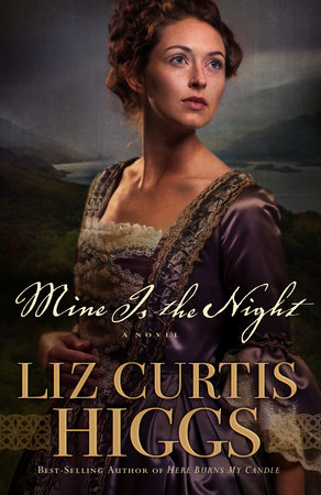 Mine Is the Night by Liz Curtis Higgs