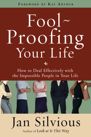 Foolproofing Your Life by Jan Silvious