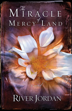 The Miracle of Mercy Land by River Jordan