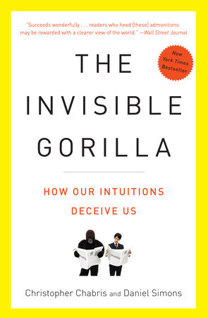 The Invisible Gorilla by Christopher Chabris and Daniel Simons