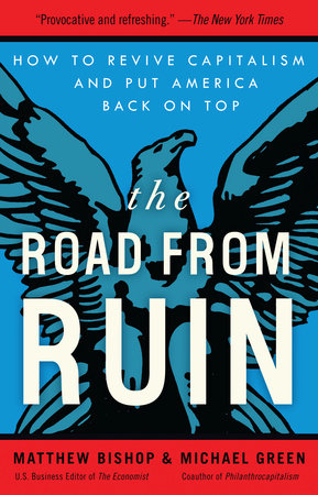 The Road from Ruin by Matthew Bishop and Michael Green