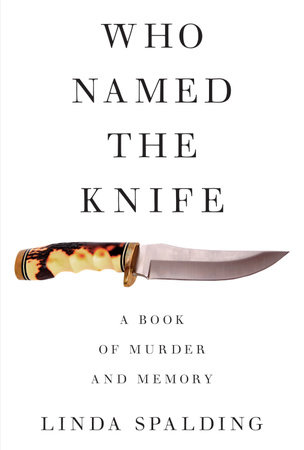 Who Named the Knife by Linda Spalding