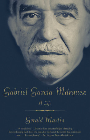 Gabriel García Márquez by Gerald Martin