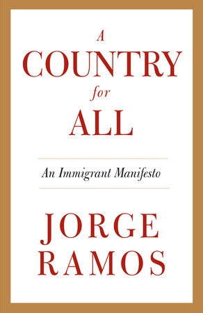 A Country for All by Jorge Ramos