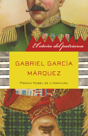 El otoño del patriarca / The Autumn of the Patriarch by Gabriel García Márquez