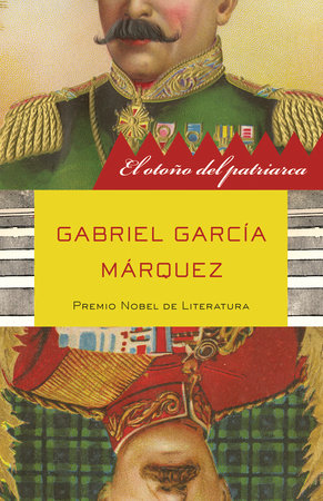 El otoño del patriarca / The Autumn of the Patriarch by Gabriel García Márquez
