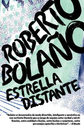 Estrella distante / Distant Star by Roberto Bolaño