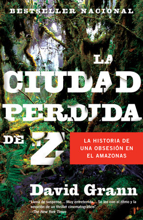 La ciudad perdida de Z / The Lost City of Z by David Grann