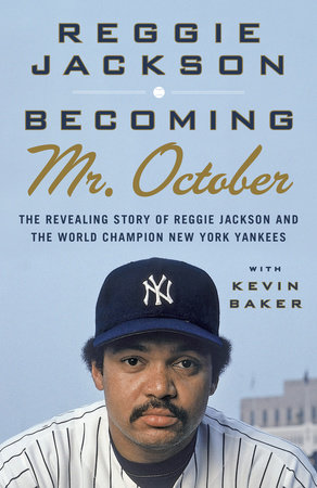 Becoming Mr. October by Reggie Jackson