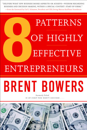 8 Patterns of Highly Effective Entrepreneurs by Brent Bowers