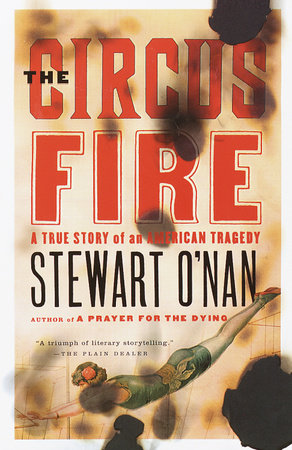 The Circus Fire by Stewart O'Nan