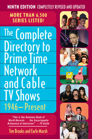 The Complete Directory to Prime Time Network and Cable TV Shows, 1946-Present by Tim Brooks and Earle F. Marsh