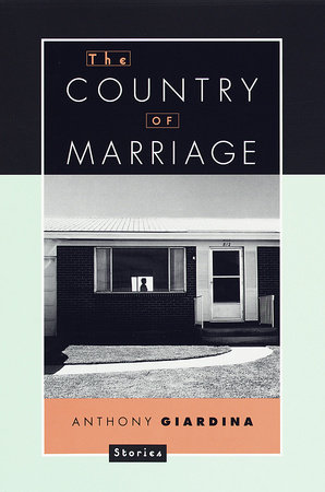 The Country of Marriage by Anthony Giardina