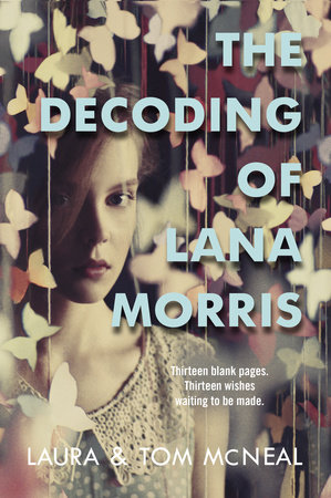 The Decoding of Lana Morris by Laura McNeal and Tom McNeal