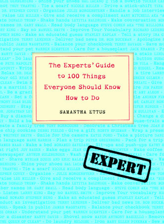 The Experts' Guide to 100 Things Everyone Should Know How to Do by Samantha Ettus