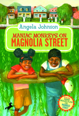 Maniac Monkeys on Magnolia Street & When Mules Flew on Magnolia Street by Angela Johnson