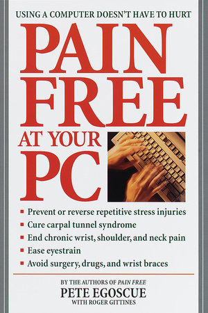 Pain Free at Your PC by Pete Egoscue and Roger Gittines