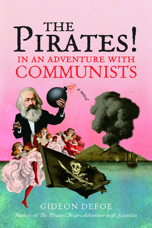 The Pirates! In an Adventure with Communists by Gideon Defoe