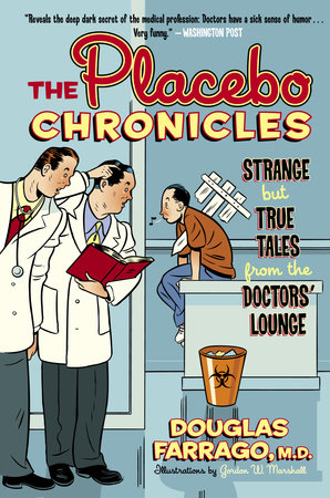 The Placebo Chronicles by Douglas Farrago, M.D.
