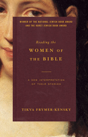 Reading the Women of the Bible by Tikva Frymer-Kensky