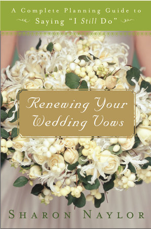 Renewing Your Wedding Vows by Sharon Naylor Toris