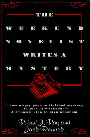The Weekend Novelist Writes a Mystery by Robert J. Ray