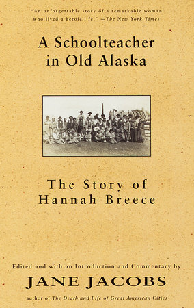 A Schoolteacher in Old Alaska by Hannah Breece