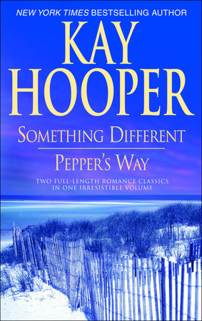 Something Different/Pepper's Way by Kay Hooper