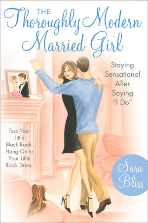 The Thoroughly Modern Married Girl by Sara Bliss