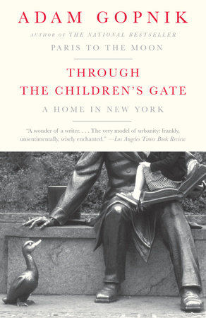 Through the Children's Gate by Adam Gopnik