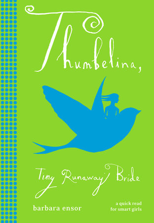 Thumbelina: Tiny Runaway Bride by Barbara Ensor