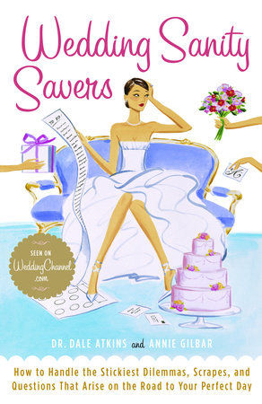 Wedding Sanity Savers by Dr. Dale Atkins and Annie Gilbar